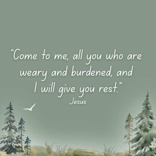 Come to me all you who are weary and burdened